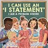 I Can Use an I Statement: I Am a Problem Solver Series Paperback September 7, 2020