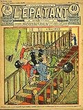  L\'Epatant N°1487 - 30ème année : L\'Haltère (illustré par Delorme) - La Chance suprême, par Alin Montjardin - Les Aventures des Pieds-Nickelés (à suivre) ...