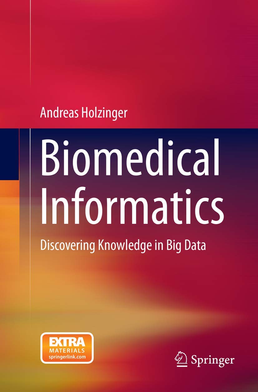 Biomedical Informatics: Discovering Knowledge in Big Data: Holzinger ...