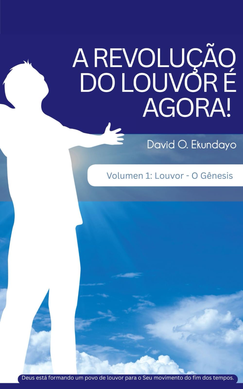 A REVOLUÇÃO DO LOUVOR E AGORA! Volumen 1: LOUVOR: A GÉNESIS