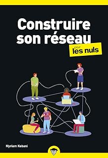 Construire son r&eacute;seau pour les Nuls business , Poche