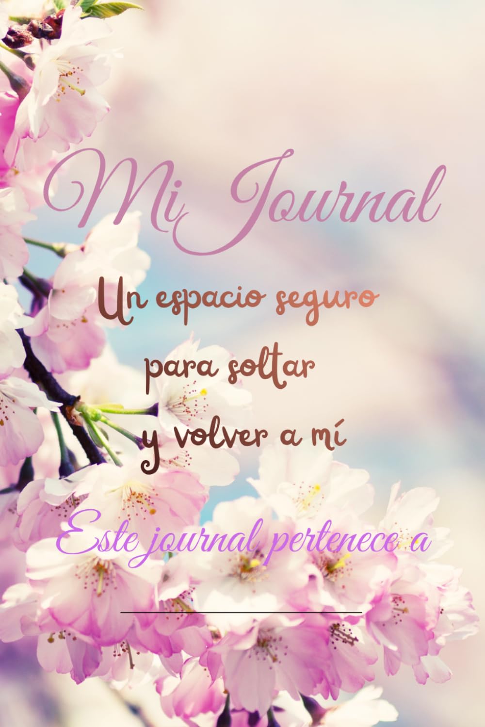 Mi Journal: Un espacio seguro para soltar y volver a mí