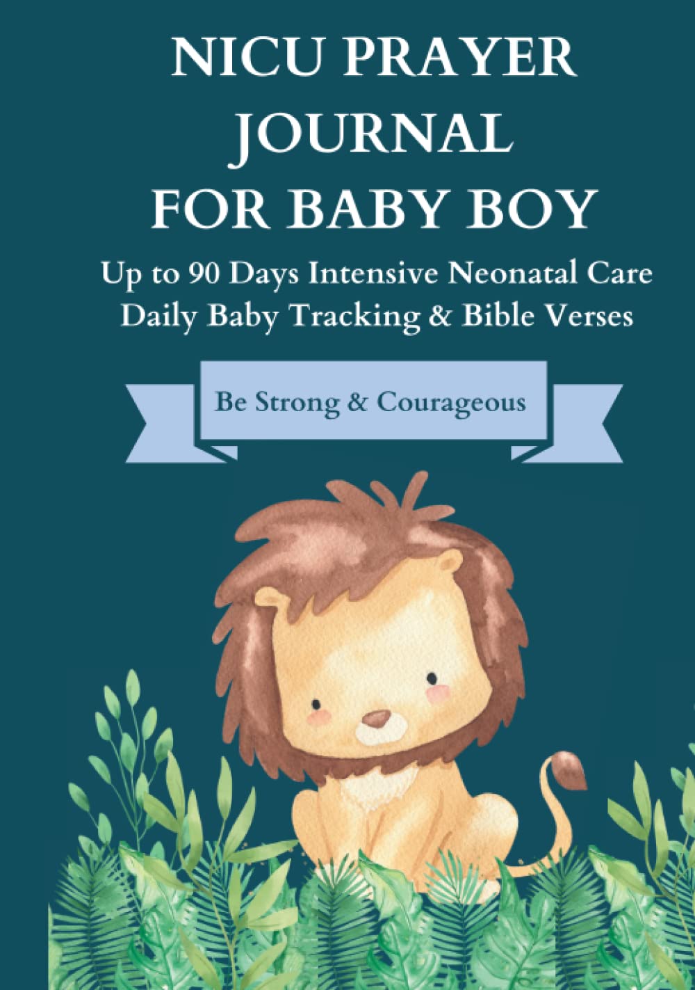 NICU Prayer Journal For Baby Boys Up to 90 Days Intensive Neonatal Care Daily Baby Tracking & Bible Verses: Christian Baby Boy Hardcover Journal Preemie Gifts For Moms & Parents of Premature Babies      Hardcover – May 2, 2022