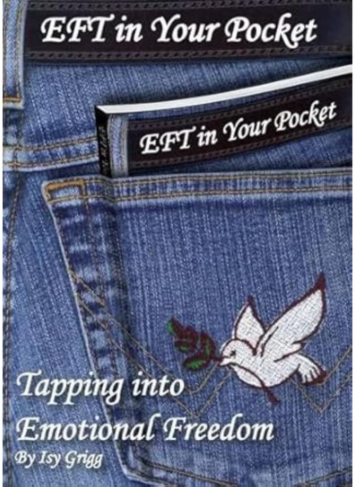 EFT in Your Pocket: Tapping into Emotional Freedom