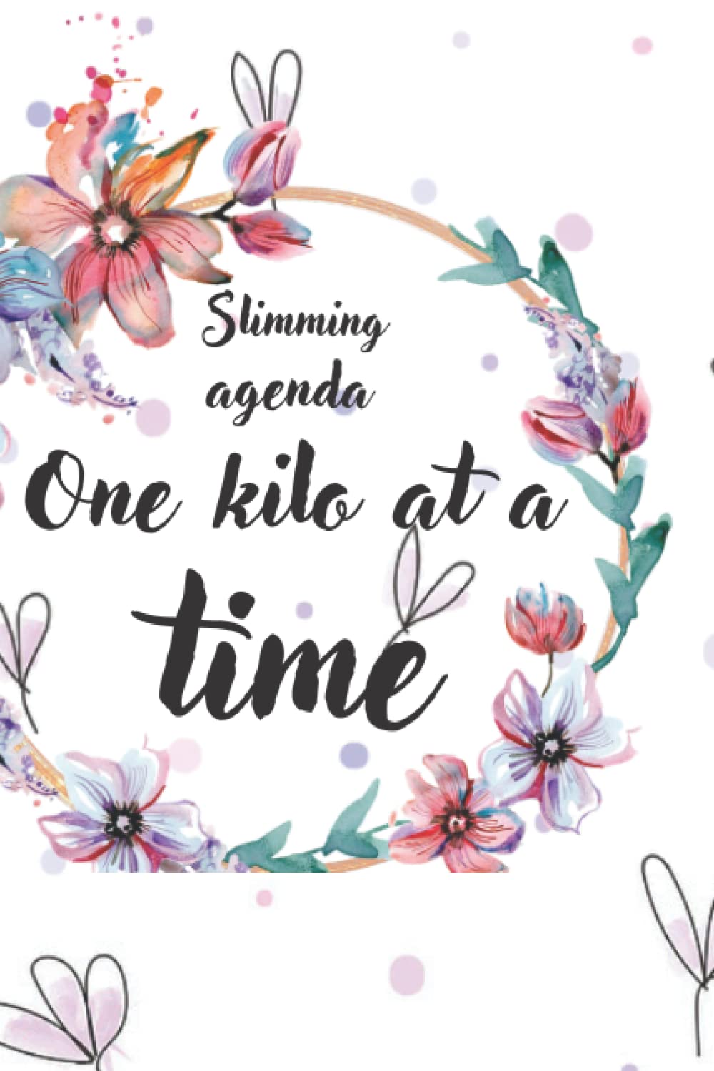 One kilo at a time: Slimming agenda