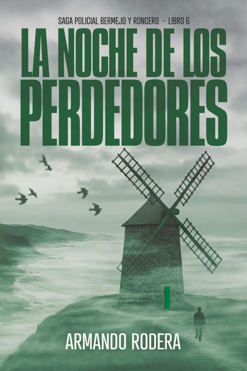 La noche de los perdedores: (Saga policial Bermejo y Roncero, Libro 6)