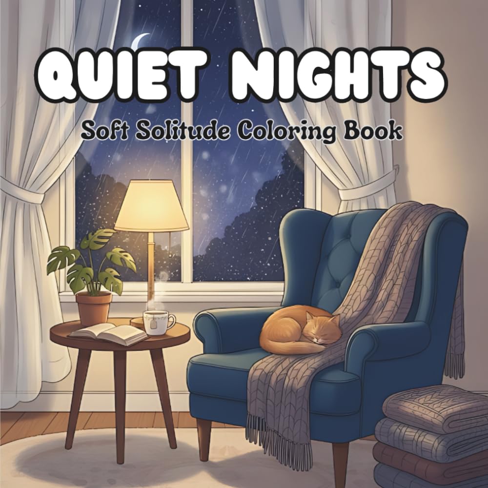 Quiet Nights: A Cozy Coloring Book for Adults Featuring Peaceful Night Scenes for Relaxation and Calm