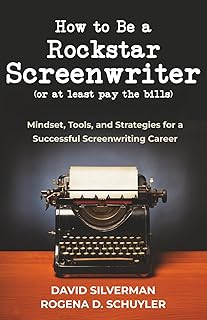Sponsored Ad - How to Be a Rockstar Screenwriter (or at least pay the bills): Mindset, Tools, and Strategies for a Success...