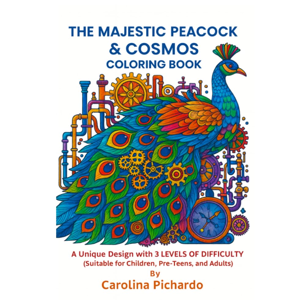 THE MAJESTIC PEACOCK & COSMOS COLORING BOOK: A Unique Design with 3 LEVELS OF DIFFICULTY IN 1 (Suitable for Children, Pre-Teens, and Adults)      Paperback – November 19, 2025