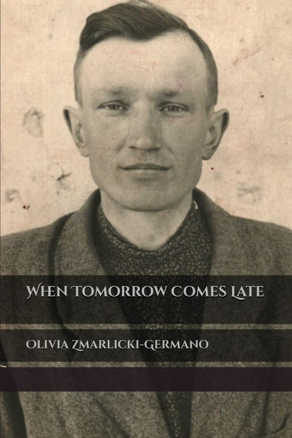 When Tomorrow Comes Late (The Zmarlicki Saga)
