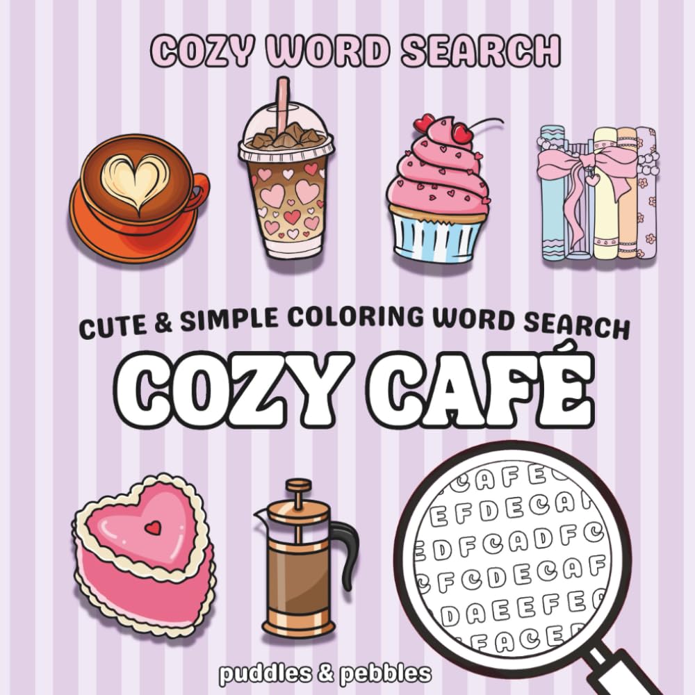 Cozy Café Coloring Word Search: A Cute and Relaxing Coffee Themed Puzzle & Coloring Book for Adults, Teens, and Kids