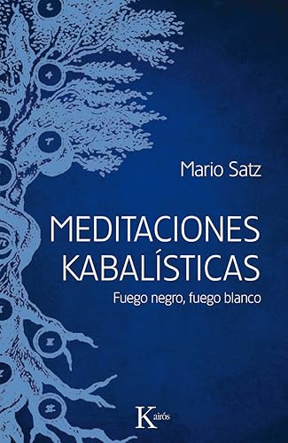 Meditaciones kabalísticas: Fuego negro, fuego blanco (Sabiduría perenne)