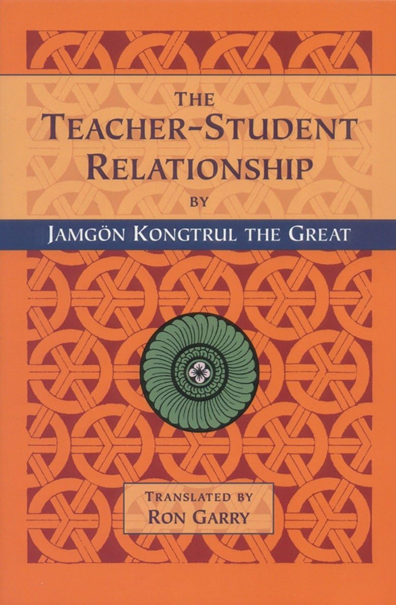 Buy The Teacher-Student Relationship: A Translation of the "Explanation of the Master and Student Relationship, How to Follow the Master, and How to Teach and Listen to the Dharma" — BookShops.in