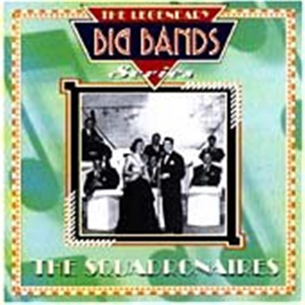 (GX813) The Legendary Big Bands Series, The Squadronaires - 2000 CD