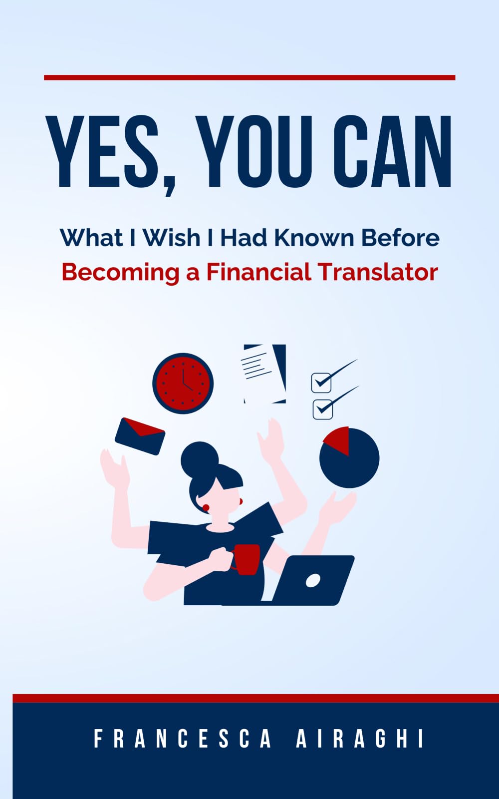 Yes, You Can: What I Wish I Had Known Before Becoming a Financial Translator