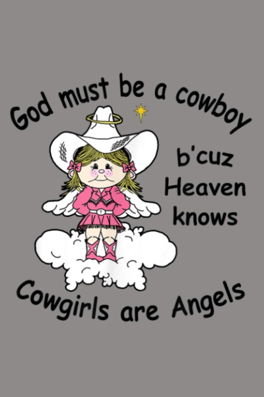God Must Be A Cowboy Because Heaven Knows Cowgirls Are Angel: Notebook Planner - 6x9 inch Daily Planner Journal, To Do List Notebook, Daily Organizer, 114 Pages