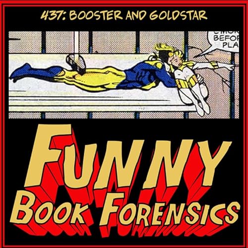Funny Book Forensics 437 Booster and Goldstar