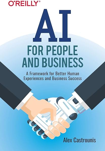 AI for People and Business: A Framework for Better Human Experiences and Business Success