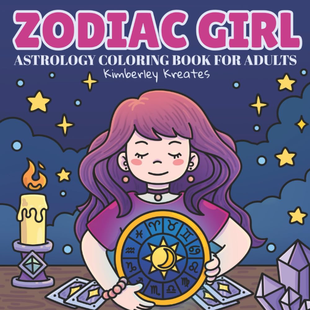 Zodiac Girl: An Astrology Coloring Book For Adults & Teens Featuring Every Star Sign and Cozy, Simple & Bold Designs