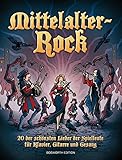 Mittelalter Rock Songbook: Für Klavier, Gesang, Gitarre - Bosworth Music