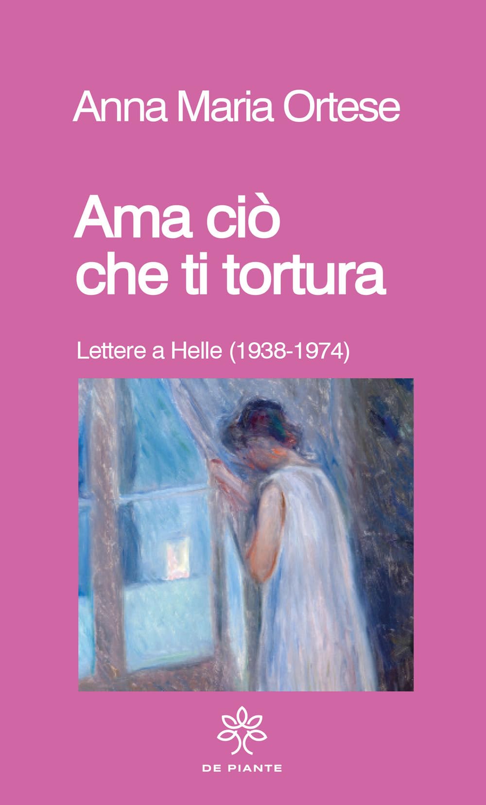 Ama Ciò Che Ti Tortura. Lettere A Helle (1938-1974) - 4