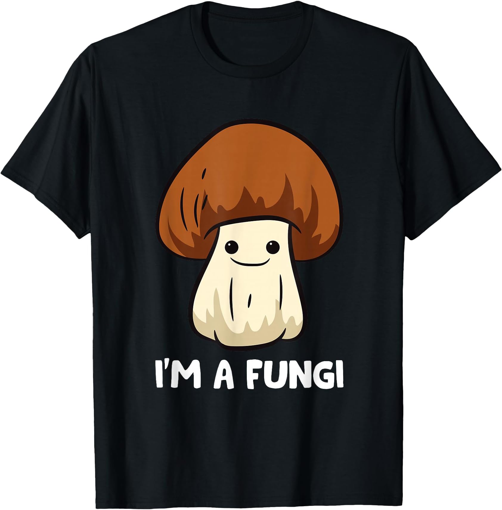 Fungi Mushroom Mycology Mushrooms I'm A Fun Guy Fungi T-Shirt