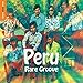 Rough Guide To Peru Rare Groove
