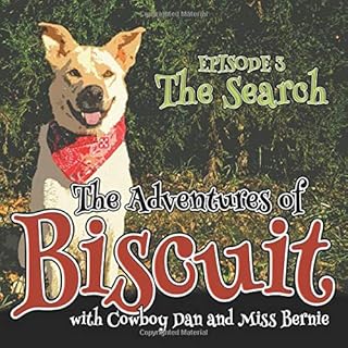 The Adventures of Biscuit: Episode 3: The Search (The Adventures of Biscuit Series by Dan Burle Sr.)
