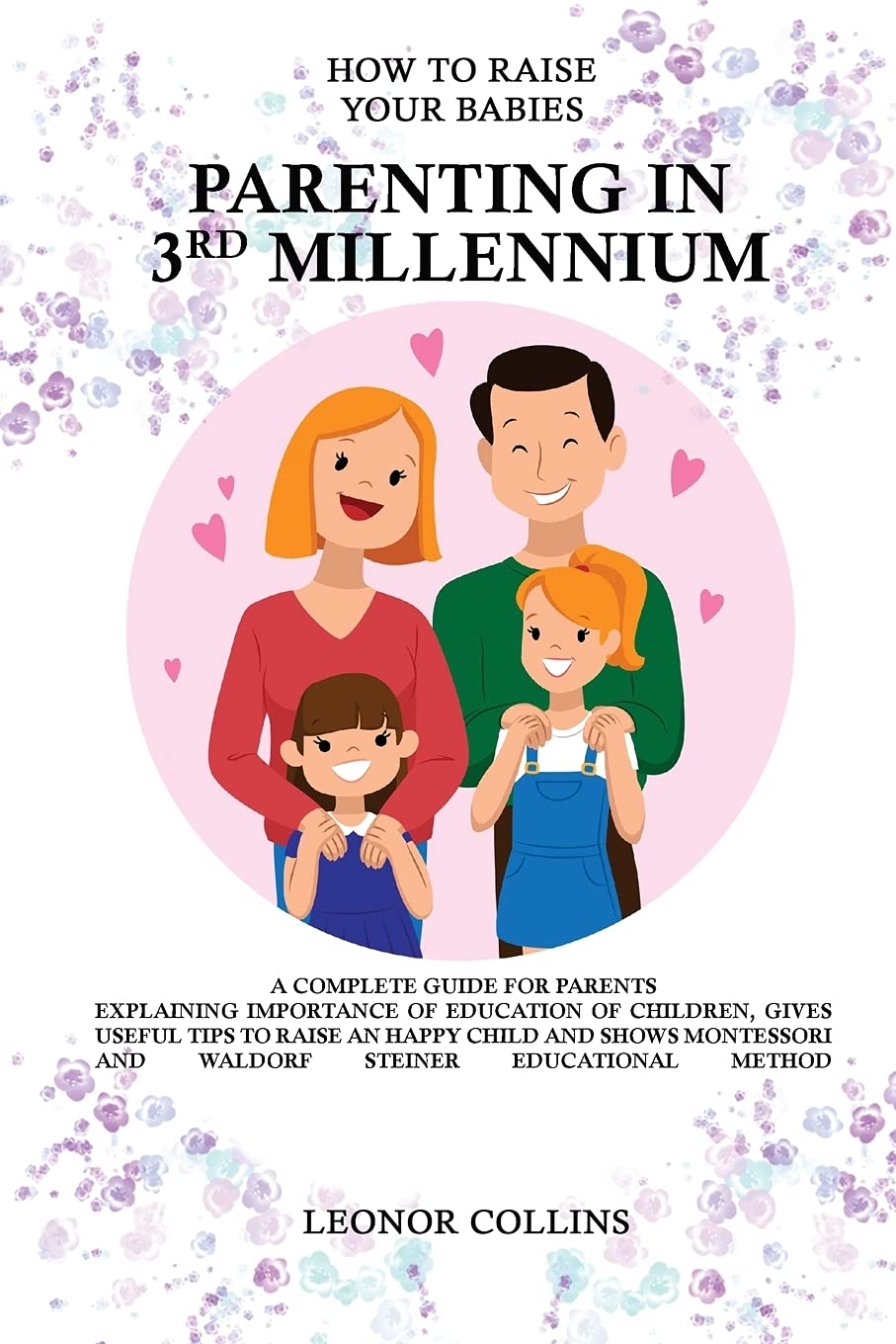 Amplitudo Ltd How to Raise Your Babies - Parenting in 3rd Millennium - A Complete Guide for Parents