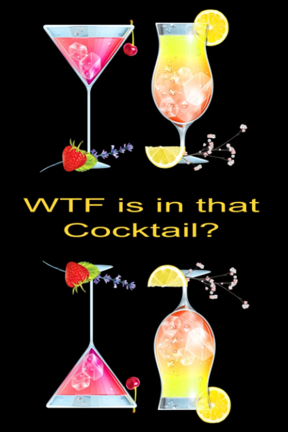 WTF is in that Cocktail?: A paperback journal to record your favorite drink recipes