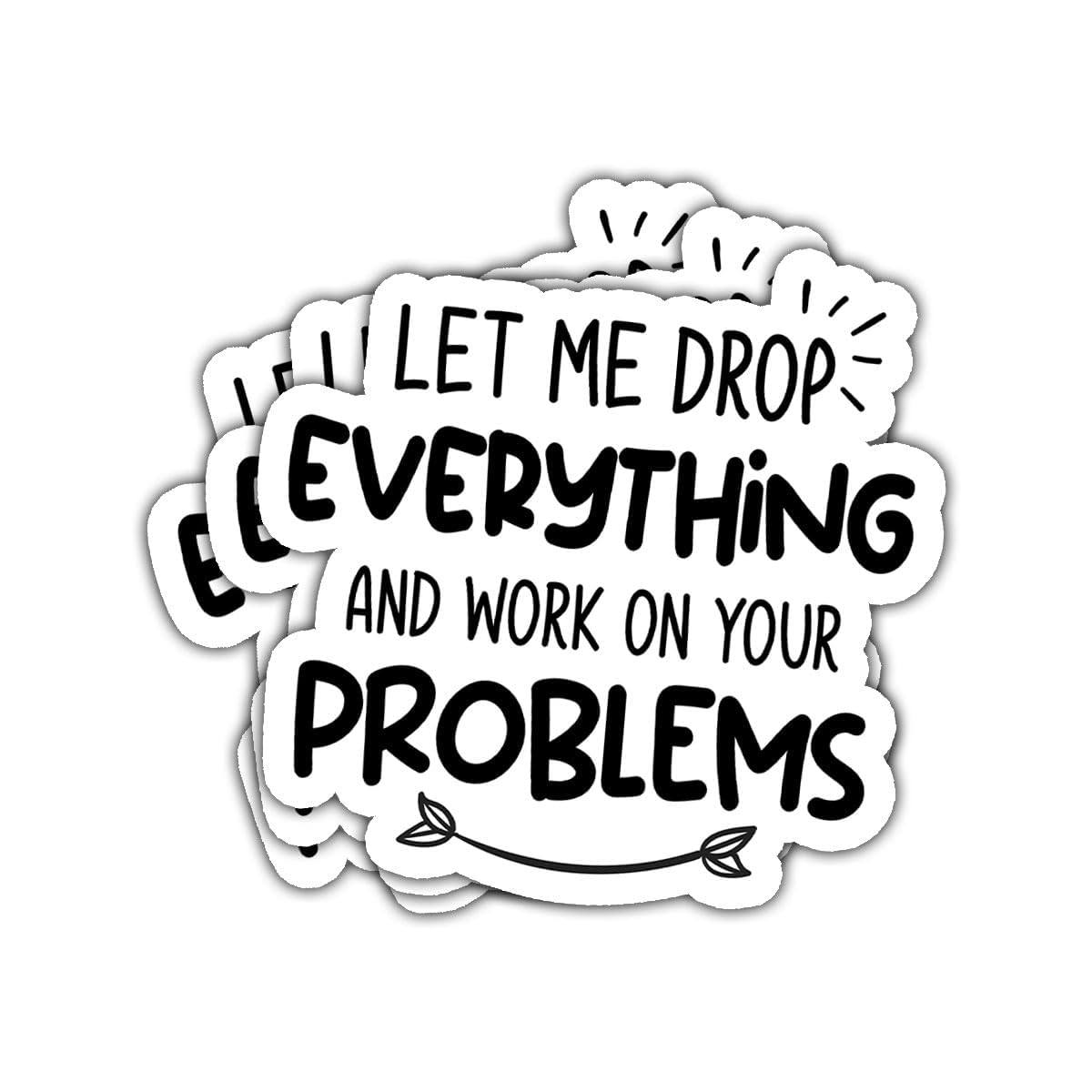 Stickers Let Me Drop Everything autocollants pour voiture ordinateur portable et bureau