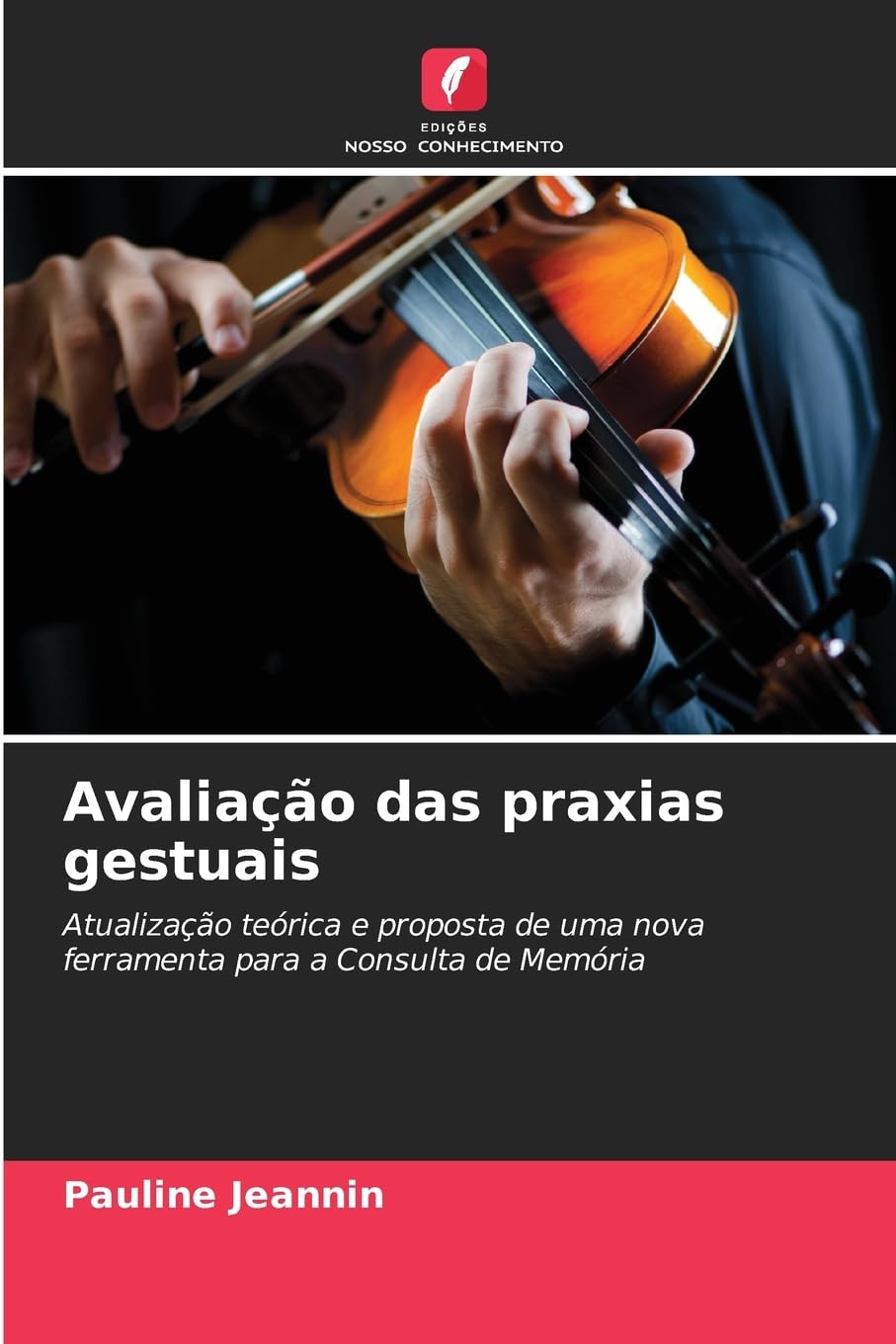 Avaliação das praxias gestuais: Atualização teórica e proposta de uma nova ferramenta para a Consulta de Memória