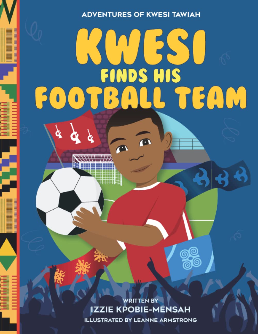 Kwesi Finds His Football Team: 1 (The Adventures of Kwesi Tawiah)