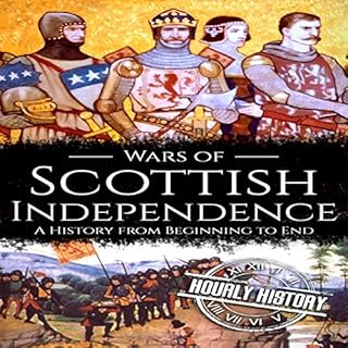 Wars of Scottish Independence (A History From Beginning to End) Audiolibro Por Hourly History arte de portada