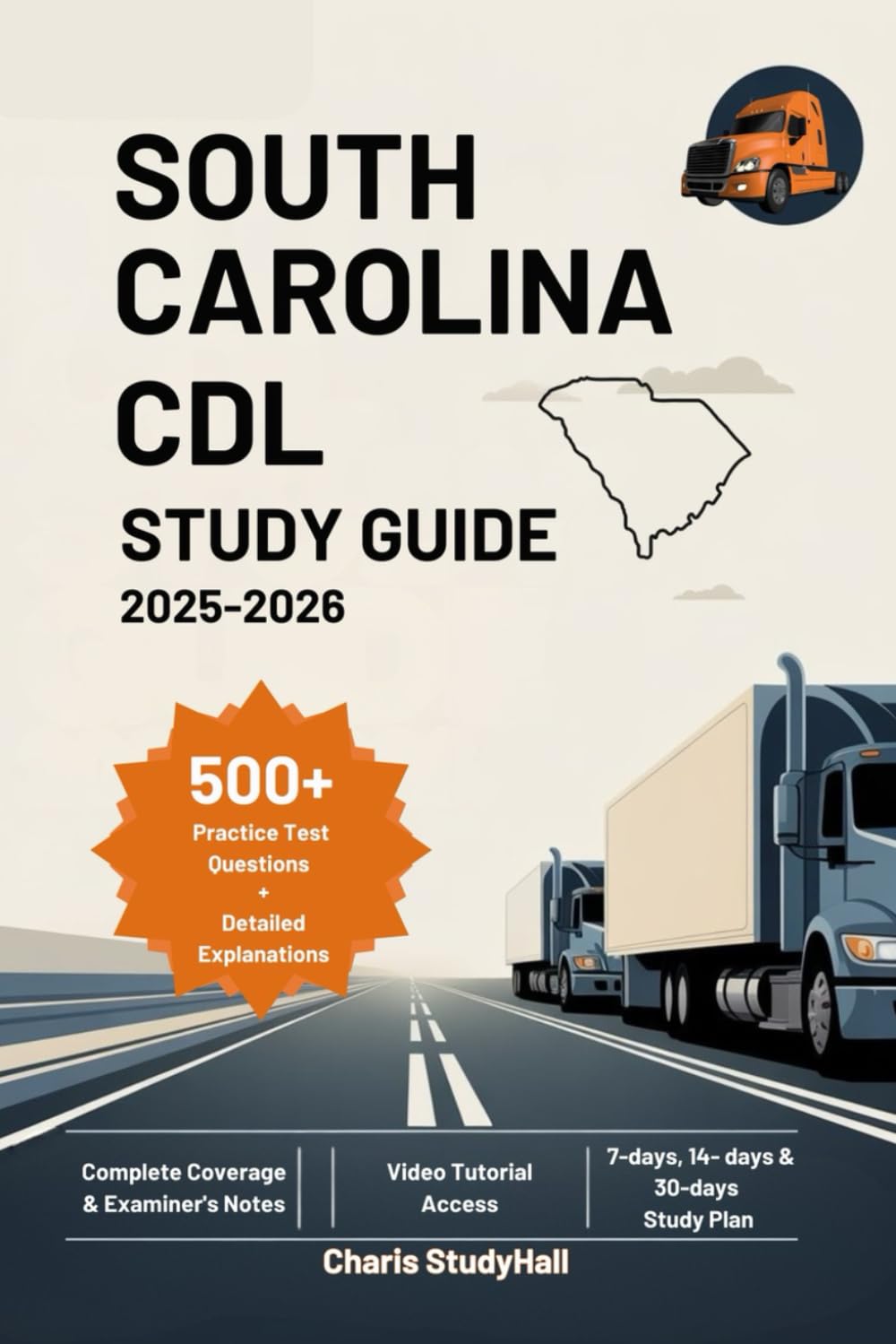South Carolina CDL Study Guide 2025-2026: Your Simple Prep to Ace the SC Commercial Driver's License Exam with Full DMV Rules, Tips, and Safety tips Including 500+ Practice Questions and Explanations