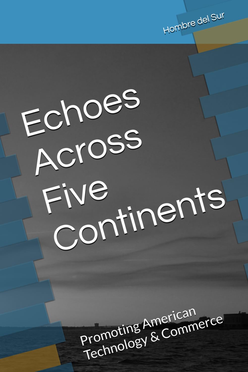 Echoes Across Five Continents: Promoting American Technology & Commerce