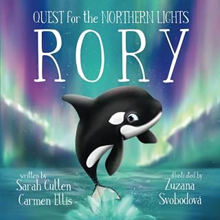Rory the Orca's Quest for Northern Lights: Rhyming Children's Picture Book on Dreams, Friendship & Ocean Adventures (Ocean Tales)