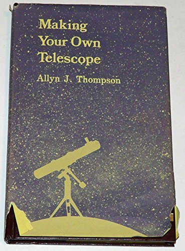 Making Your Own Telescope by Allyn J Thompson (... B01K0SFO9I Book Cover