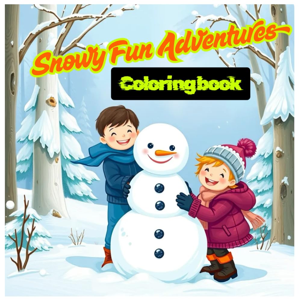 SNOWY FUN ADVENTURES COLORING BOOK: A Cozy Winter Coloring Journey For Kids (Seasons of Wonder Series)