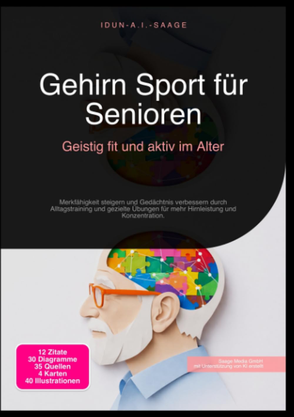 Gehirn Sport für Senioren: Geistig fit und aktiv im Alter: Merkfähigkeit steigern und Gedächtnis verbessern durch Alltagstraining und gezielte Übungen für mehr Hirnleistung und Konzentration.