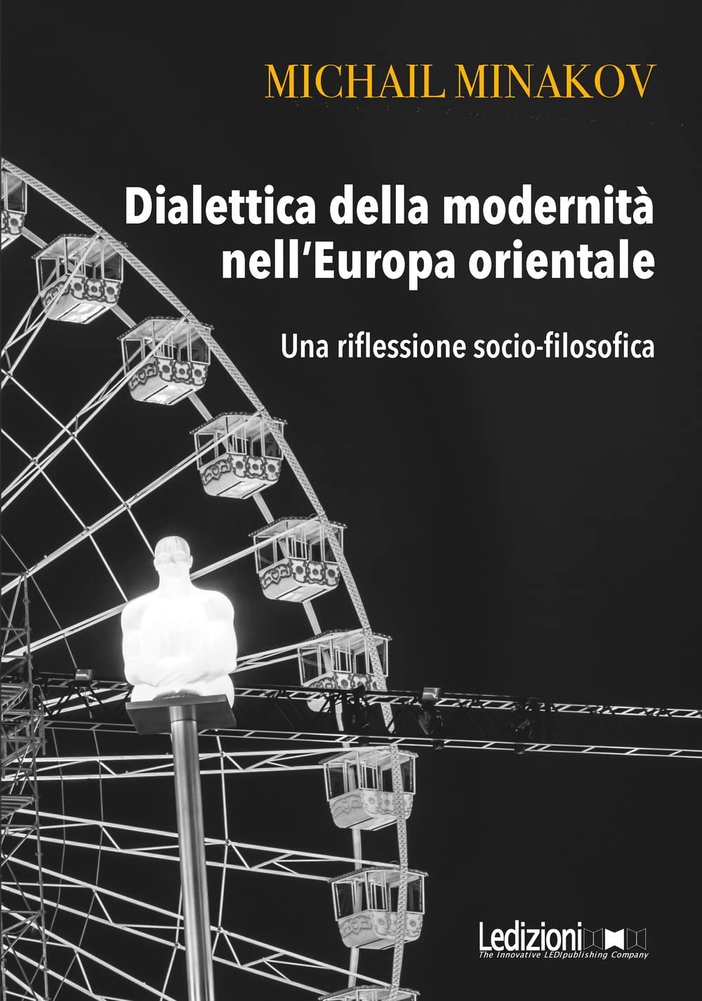 Dialettica Della Modernità Nell'europa Orientale. Una Riflessione Socio-Filosofica - 4