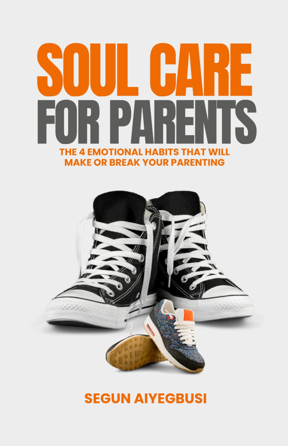 Soul Care for Parents: The 4 Emotional Habits That Will Make or Break Your Parenting