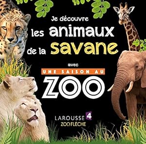 Livres Couvertures de Je découvre les animaux de la savane avec UNE SAISON AU ZOO