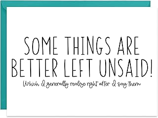 Funny Apology Card - Some Things Are Better Left Unsaid. Which I generally realize right after I say them - Funny I'm sorry Card