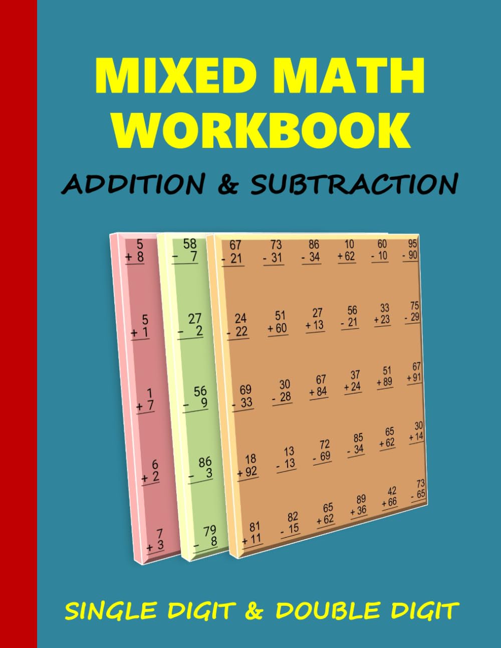 Mixed Math Workbook: 100+ Timed Tests Addition and Subtraction : Add and Subtract - Single & Double Digit Math Drills