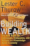 Building Wealth: The New Rules for Individuals, Companies and Nations
