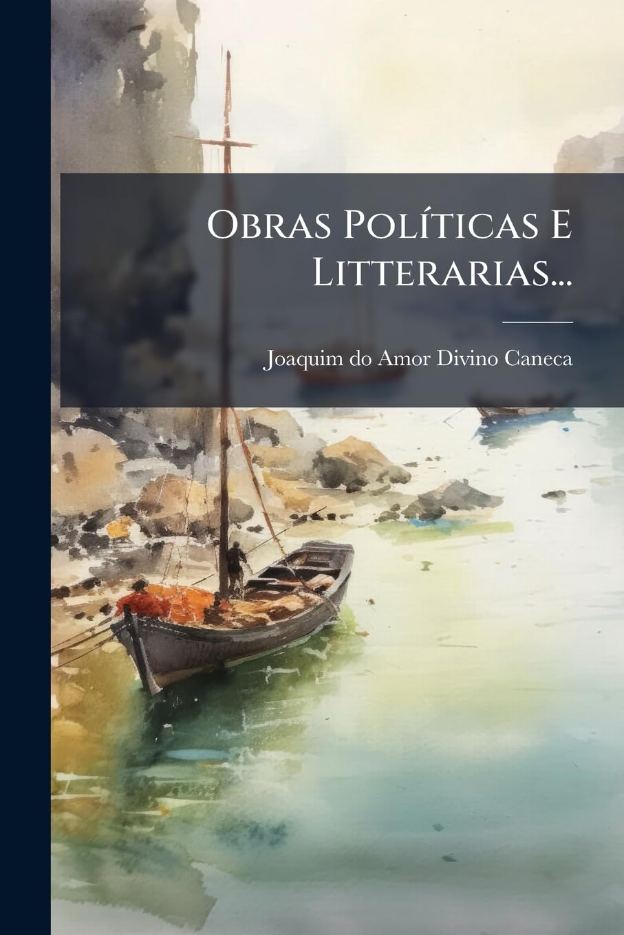 Obras Políticas E Litterarias...