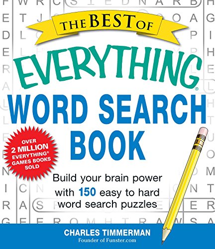 The Best of Everything Word Search Book: Build Your Brain Power with 150 Easy to Hard Word Search Puzzles (Everything® Series)