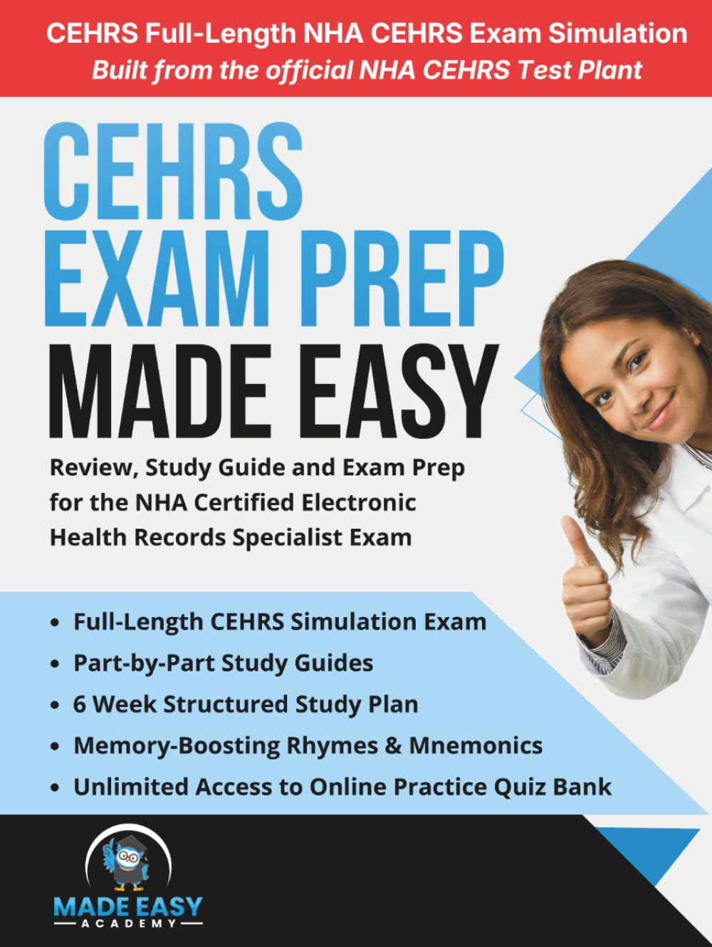 CEHRS Exam Prep Made Easy: Review, Study Guide and Test Prep for the NHA Certified Electronic Health Records Specialist Exam (Made Easy Academy Series)