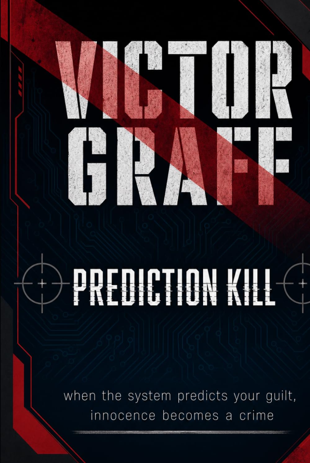 Prediction Kill: When the system predicts your guilt, innocence becomes a crime